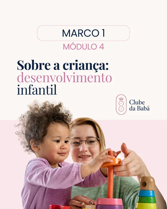 Marco 1 — Módulo 4: Sobre a criança, desenvolvimento infantil