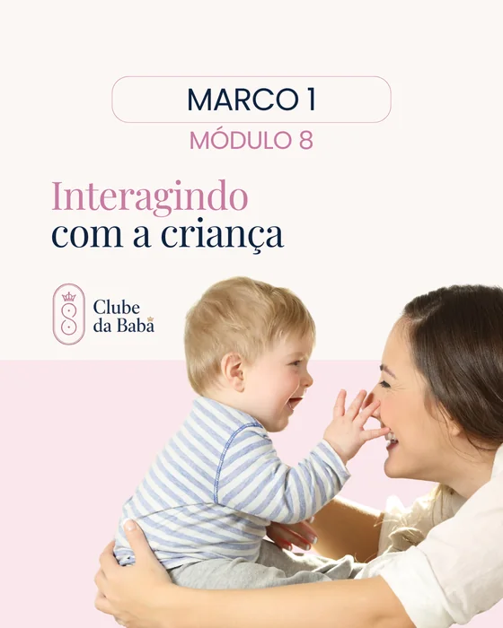 Marco 1 — Módulo 8: Interagindo com a criança