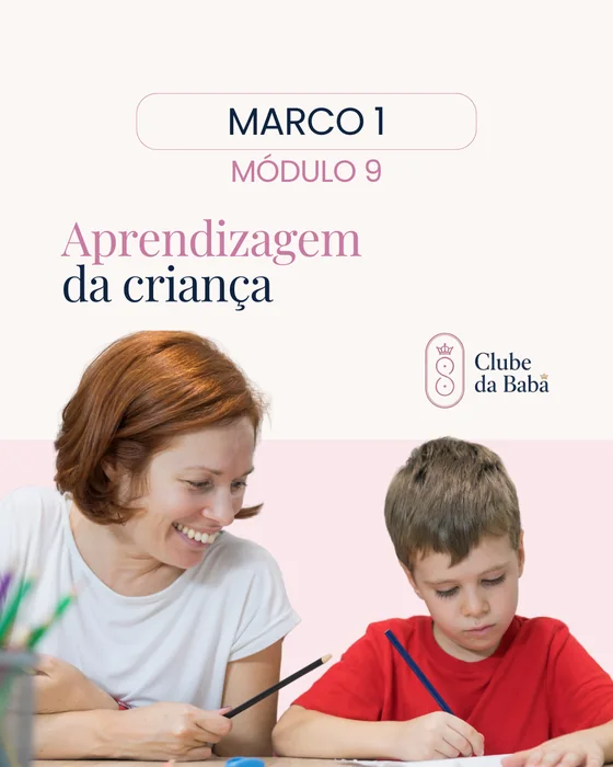 Marco 1 — Módulo 9: Aprendizagem da criança