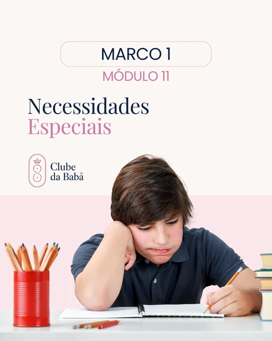 Marco 1 — Módulo 11: Necessidades Especiais